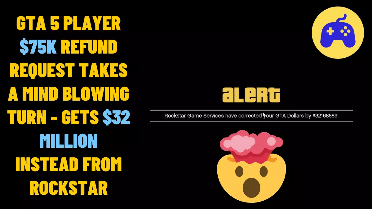 GTA 5 Player $75k Refund Request Takes a Mind Blowing Turn - Gets $32 Million Instead from Rockstar