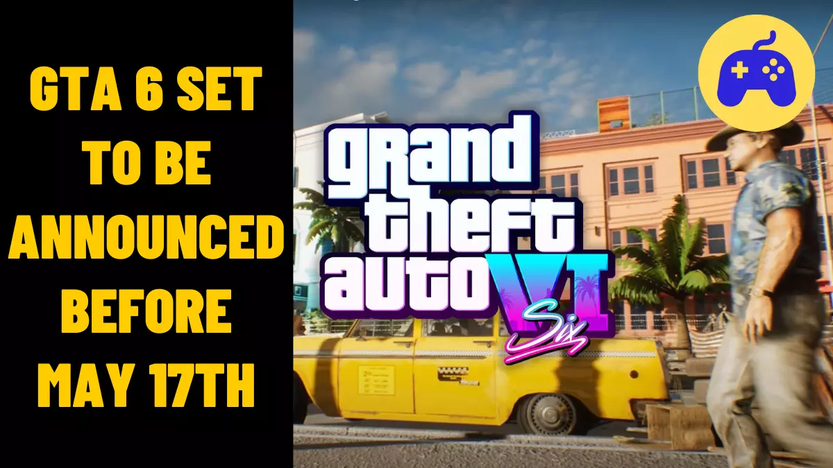 GTA 6 Set To Be Announced Before May 17th