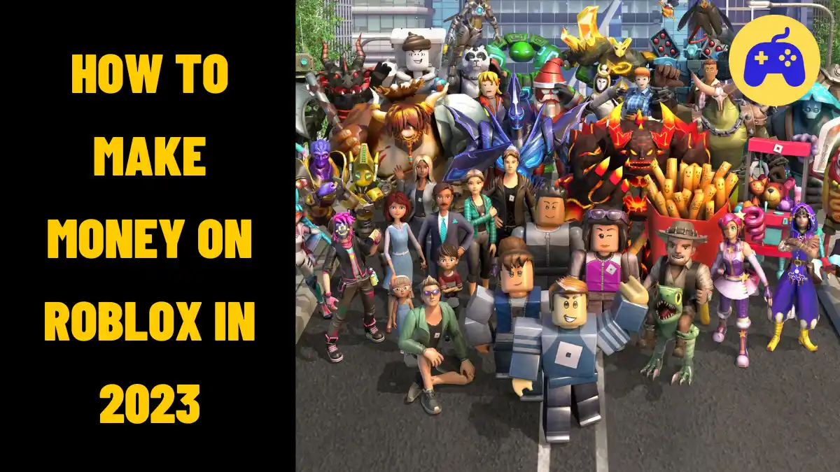 How To Make Money On Roblox In 2023