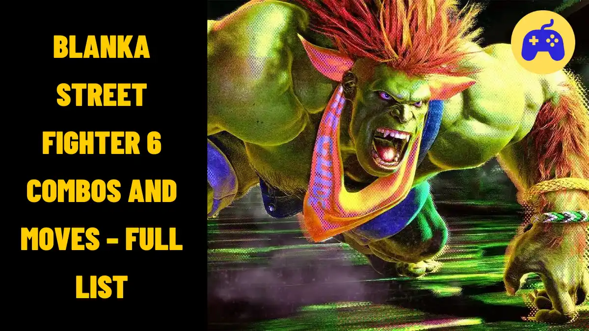 Blanka Street Fighter 6 Combos And Moves