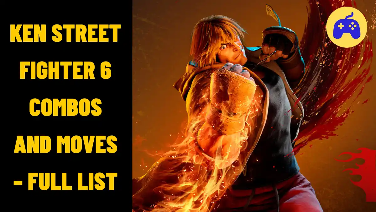 Ken Street Fighter 6 Combos And Moves