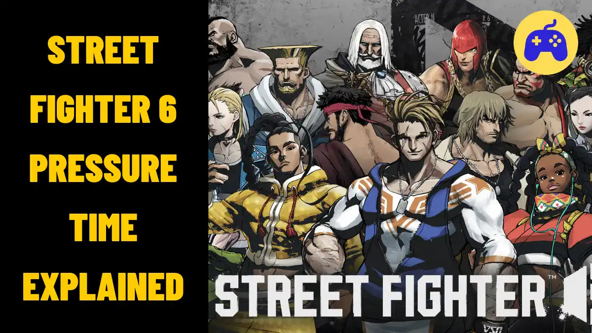 Street Fighter 6 Pressure Time