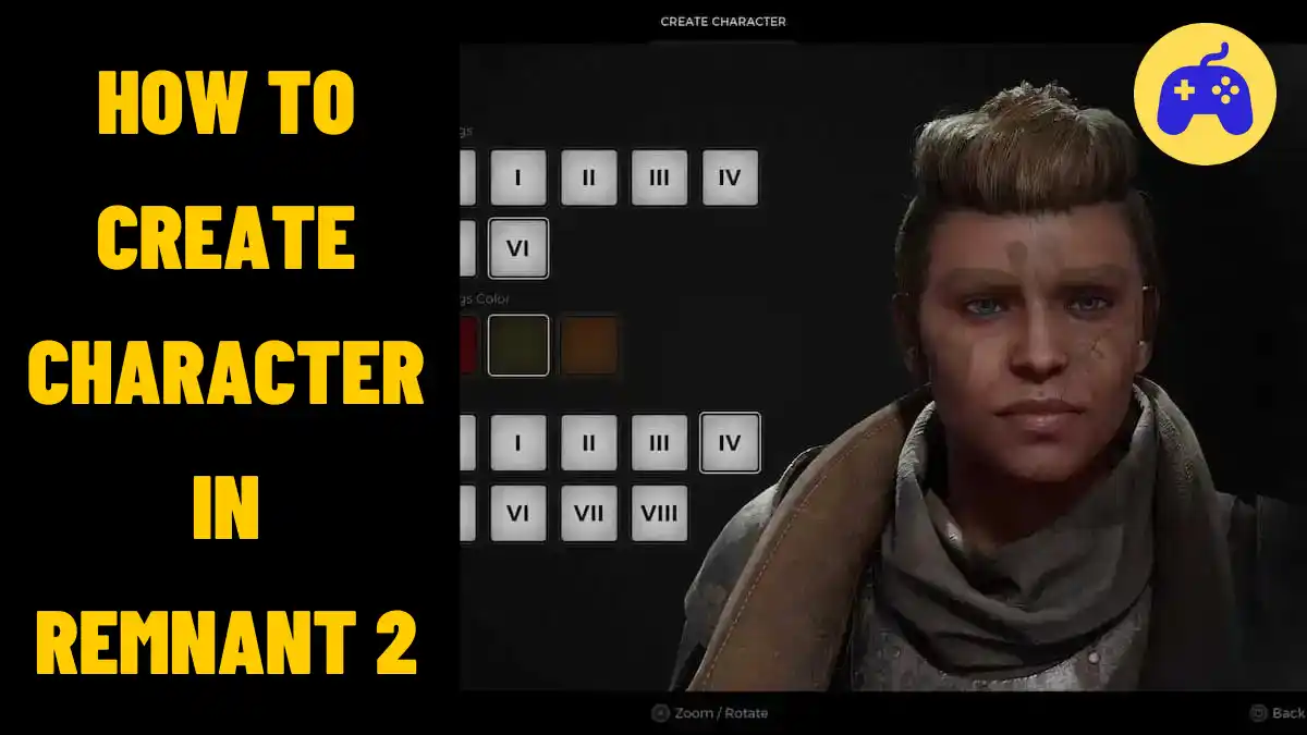 How To Create Character In Remnant 2