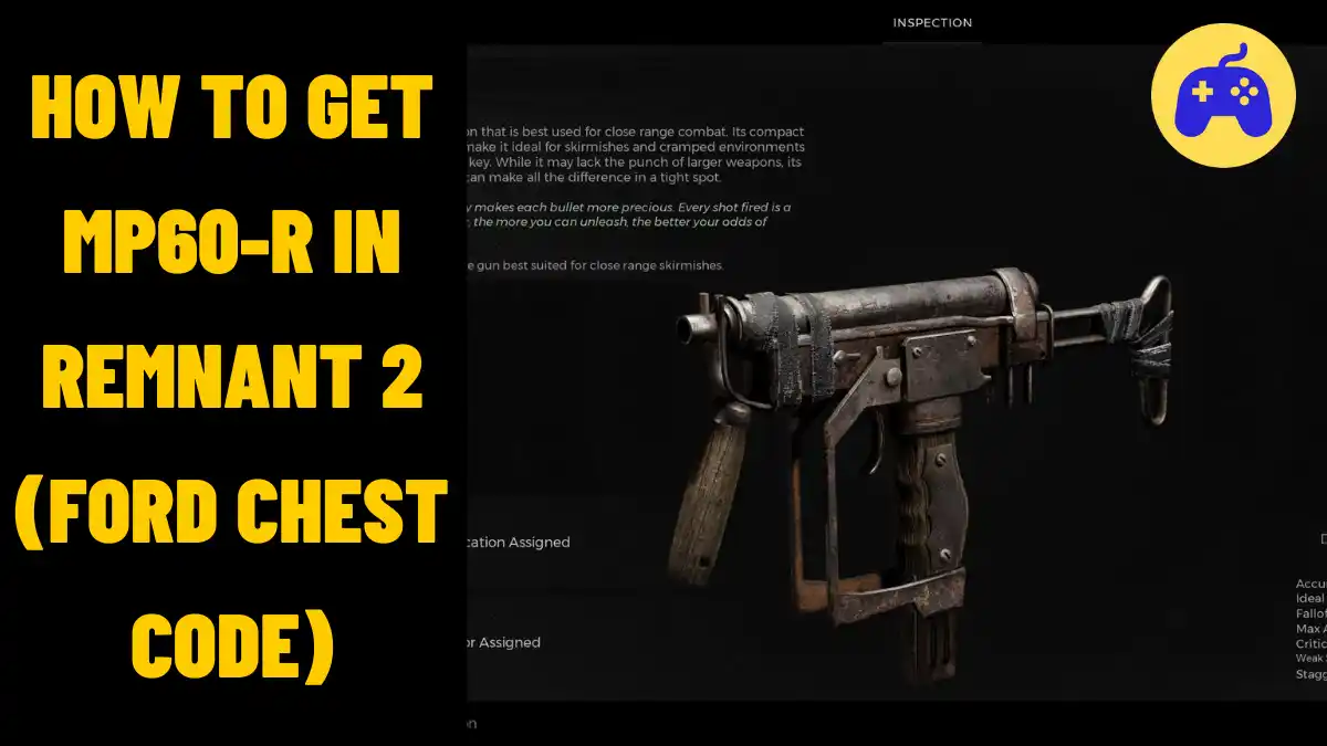 How To Get MP60-R In Remnant 2 Ford Chest Code