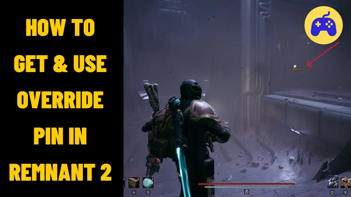 How To Get & Use Override Pin In Remnant 2