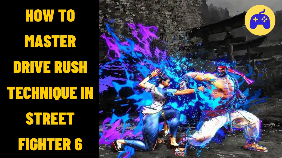 How To Master Drive Rush Technique In Street Fighter 6