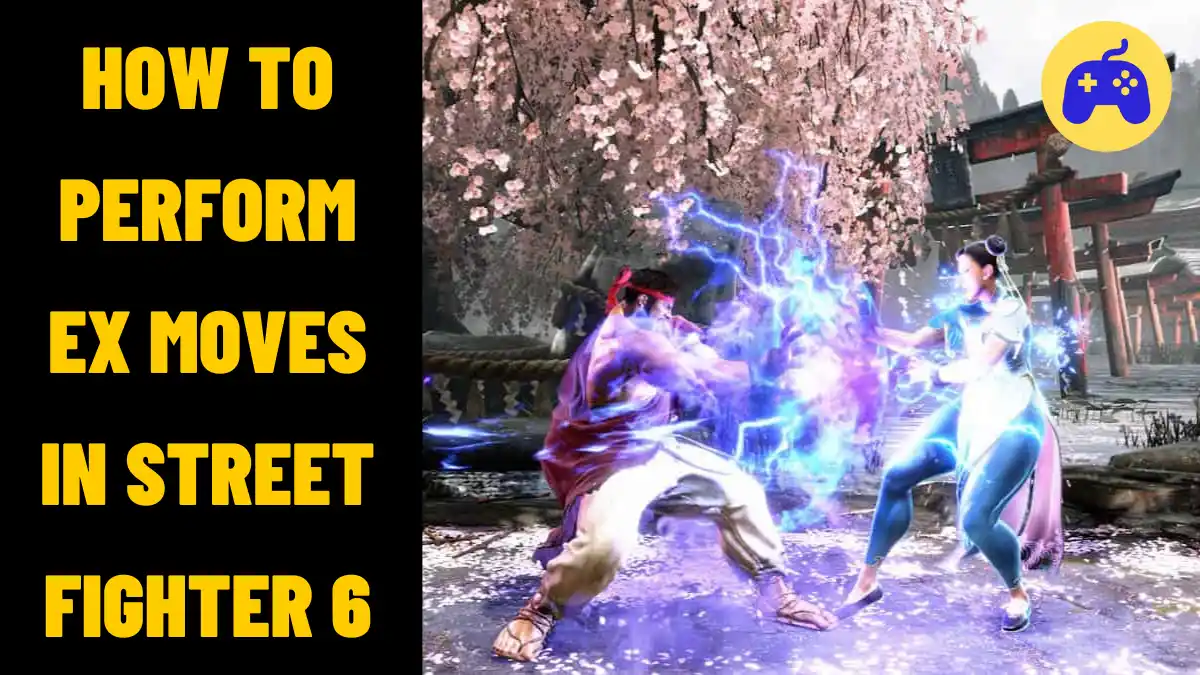 How To Perform EX Moves In Street Fighter 6