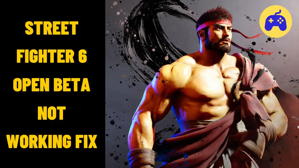 Street Fighter 6 Open Beta Not Working Fix