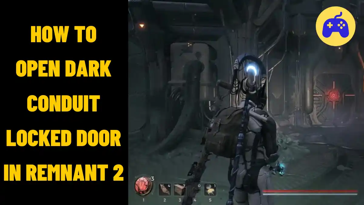 How To Open Dark Conduit Locked Door In Remnant 2