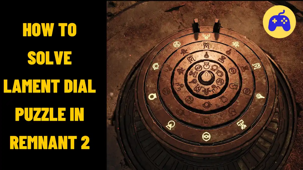 How To Solve Lament Dial Puzzle In Remnant 2