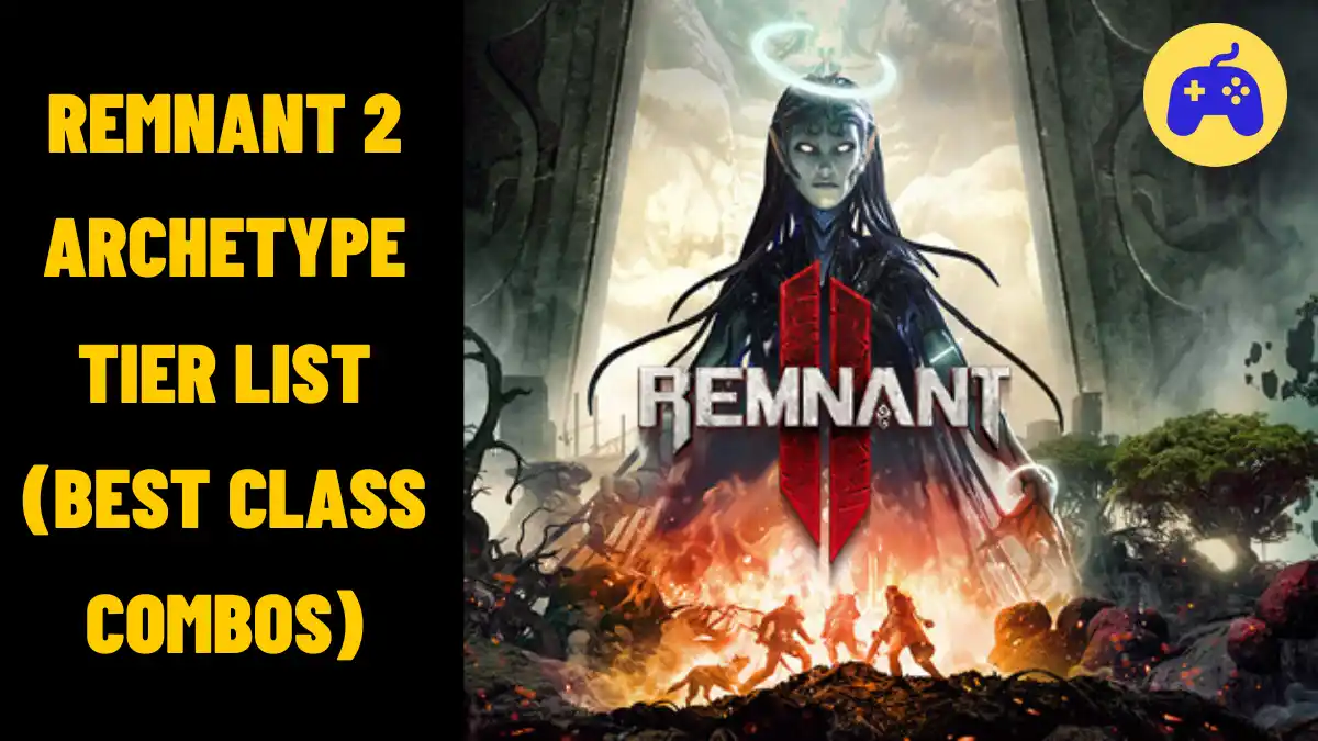 Remnant 2 Archetype Tier List