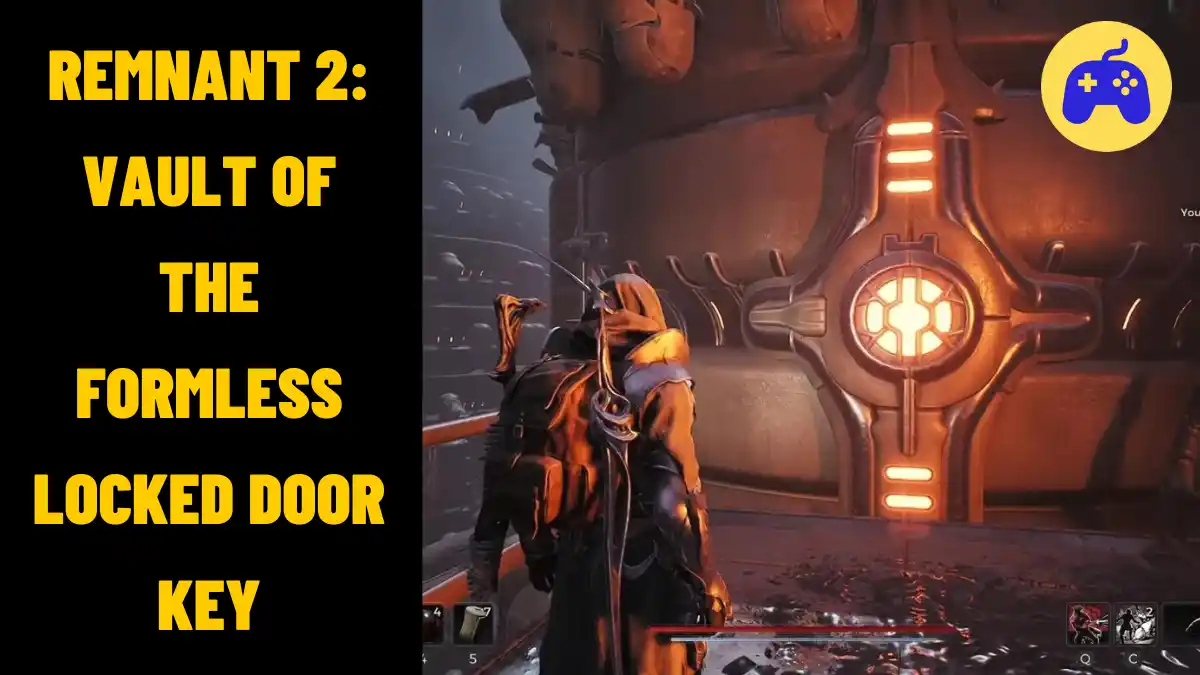 Remnant 2 Vault Of The Formless Locked Door Key